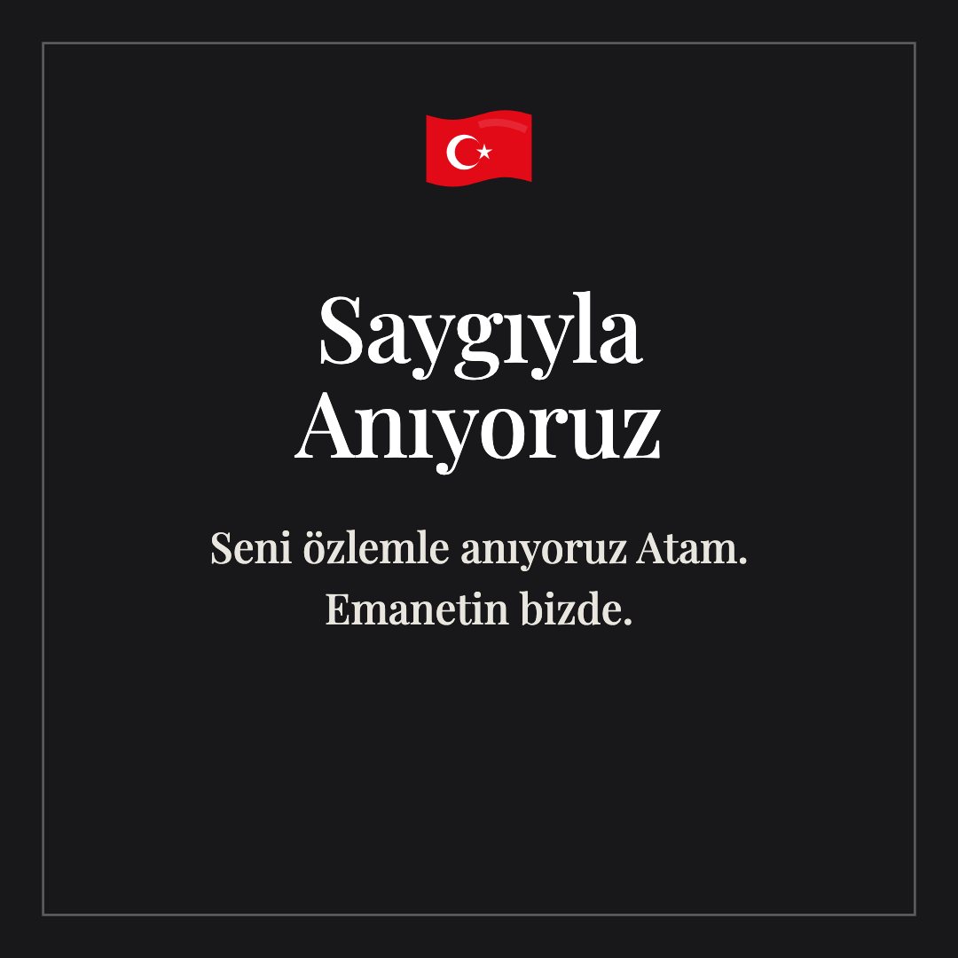 Saygıyla Anıyoruz resimli kart: Seni özlemle anıyoruz Atam. Emanetin bizde.