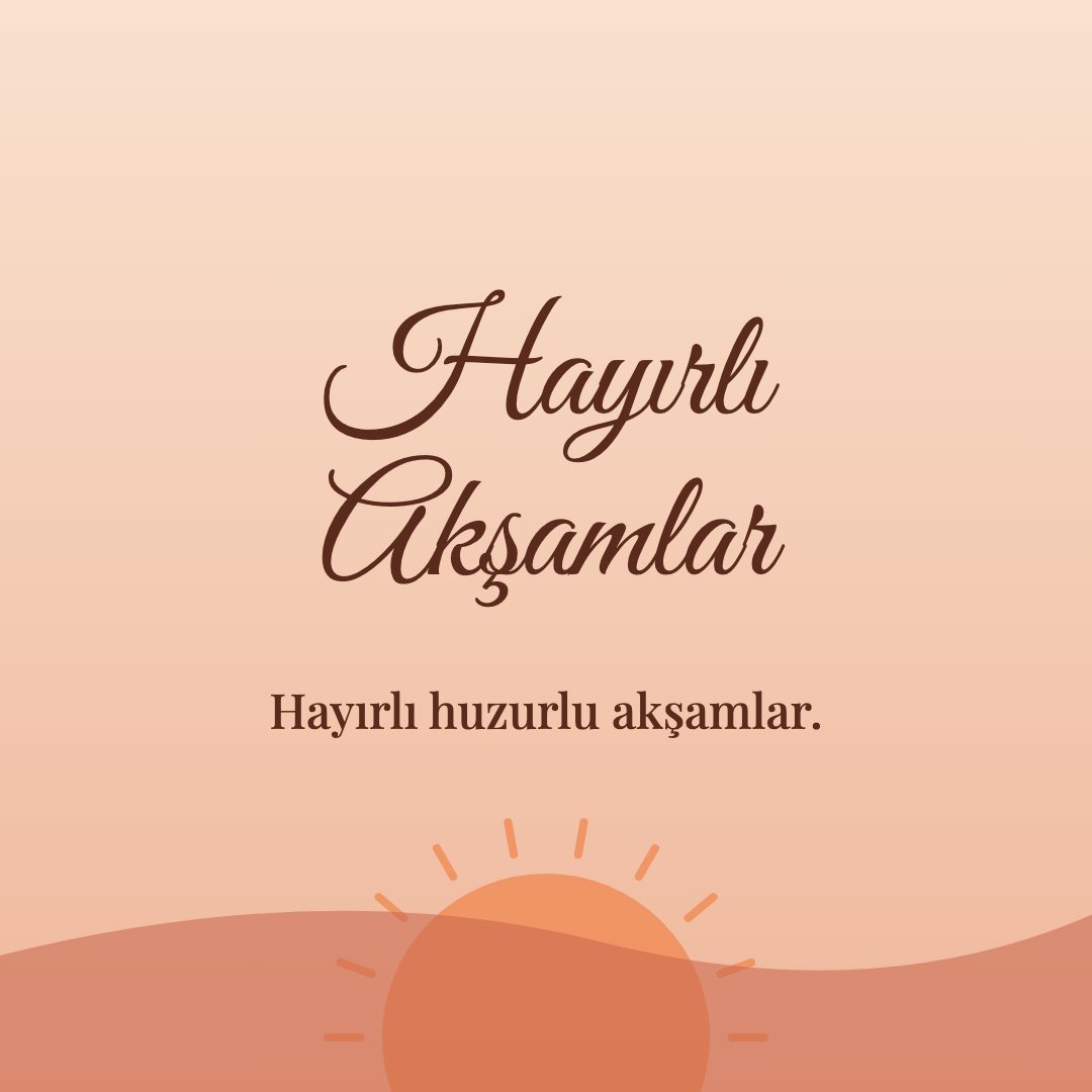 Hayırlı Akşamlar resimli kart: Hayırlı huzurlu akşamlar.