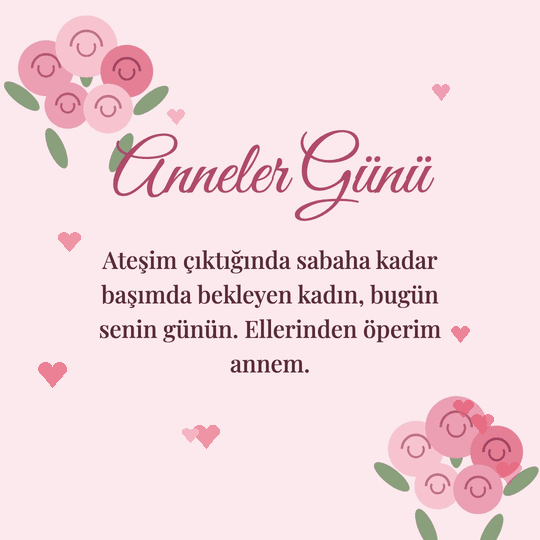 Anneler Günü hareketli (GIF) kart: Ateşim çıktığında sabaha kadar başımda bekleyen kadın, bugün senin günün. Ellerinden öperim annem.