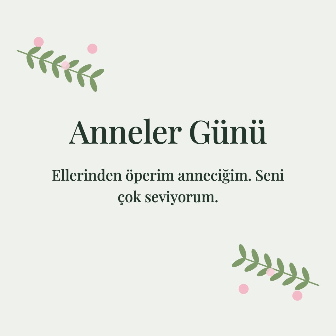 Anneler Günü resimli kart: Ellerinden öperim anneciğim. Seni çok seviyorum.