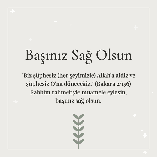 Başınız Sağ Olsun hareketli (GIF) kart: "Biz şüphesiz (her şeyimizle) Allah'a aidiz ve şüphesiz O'na döneceğiz." (Bakara 2/156) Rabbim rahmetiyle muamele eylesin, başınız sağ olsun.
