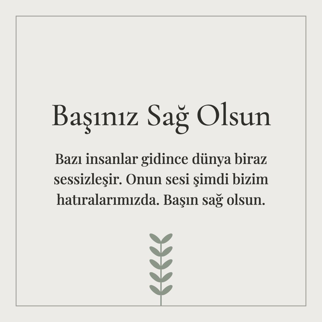 Başınız Sağ Olsun resimli kart: Bazı insanlar gidince dünya biraz sessizleşir. Onun sesi şimdi bizim hatıralarımızda. Başın sağ olsun.