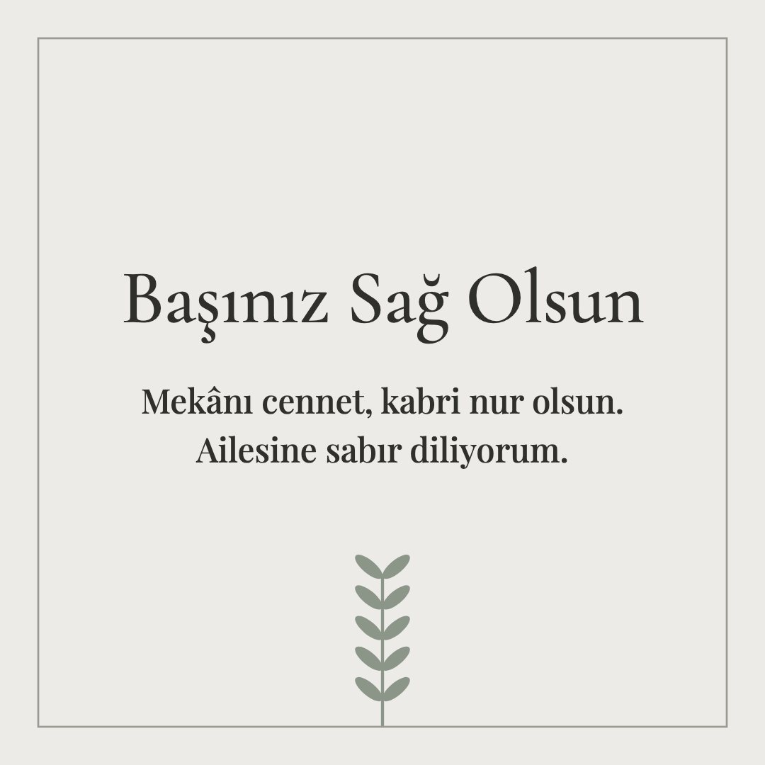 Başınız Sağ Olsun resimli kart: Mekânı cennet, kabri nur olsun. Ailesine sabır diliyorum.