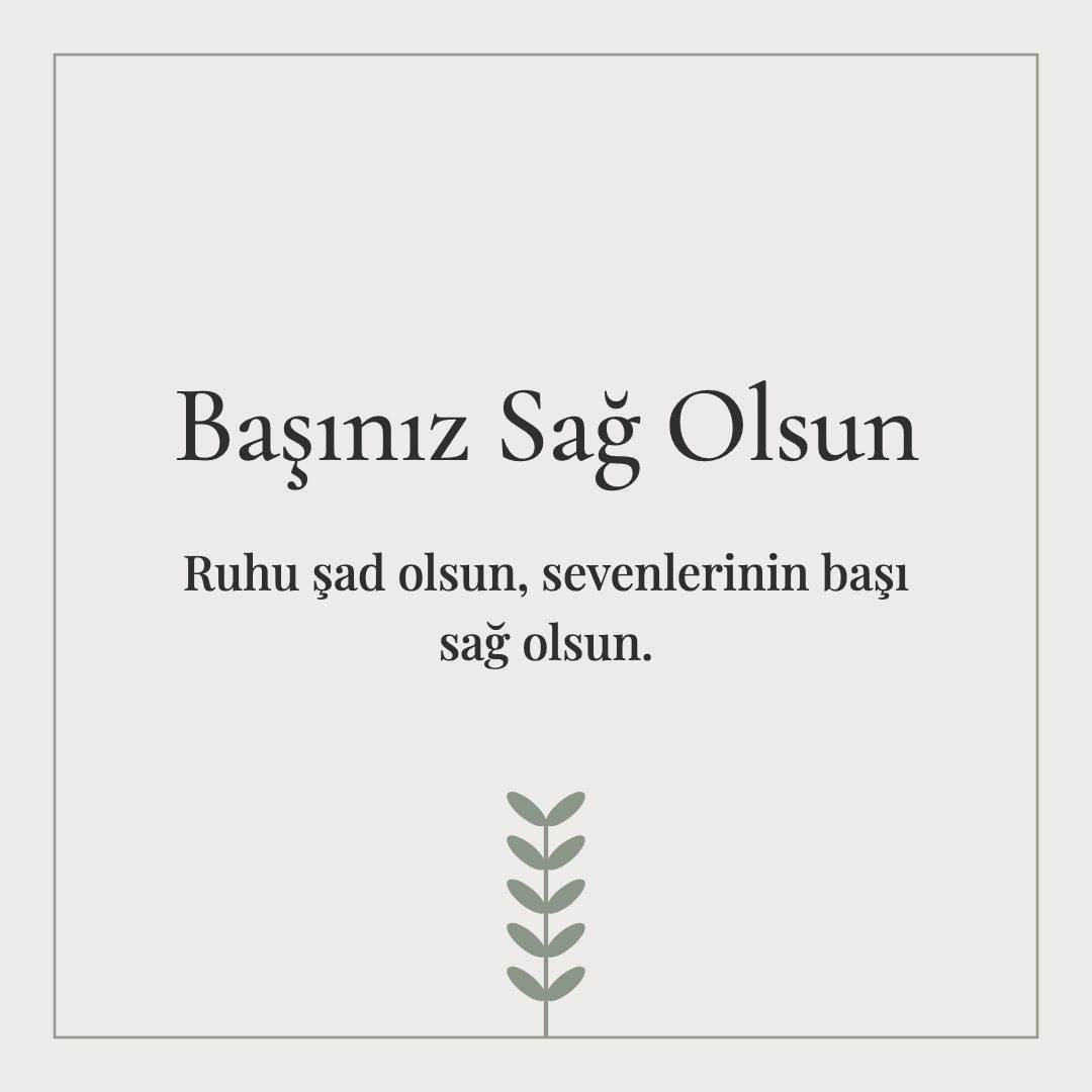 Başınız Sağ Olsun resimli kart: Ruhu şad olsun, sevenlerinin başı sağ olsun.