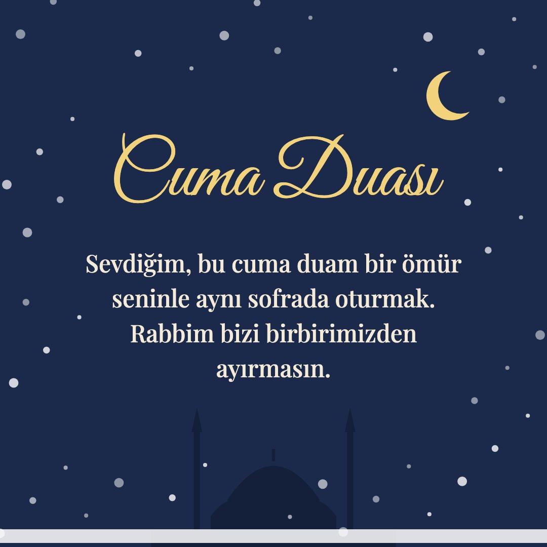 Cuma Duası resimli kart: Sevdiğim, bu cuma duam bir ömür seninle aynı sofrada oturmak. Rabbim bizi birbirimizden ayırmasın.