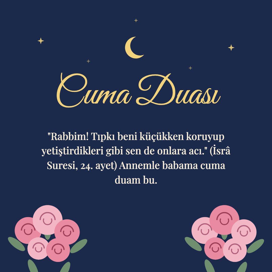 Cuma Duası resimli kart: "Rabbim! Tıpkı beni küçükken koruyup yetiştirdikleri gibi sen de onlara acı." (İsrâ Suresi, 24. ayet) Annemle babama cuma duam bu.