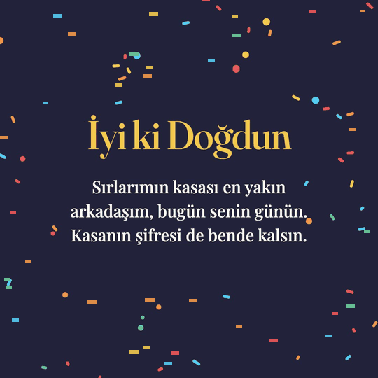 İyi ki Doğdun hareketli (GIF) kart: Sırlarımın kasası en yakın arkadaşım, bugün senin günün. Kasanın şifresi de bende kalsın.