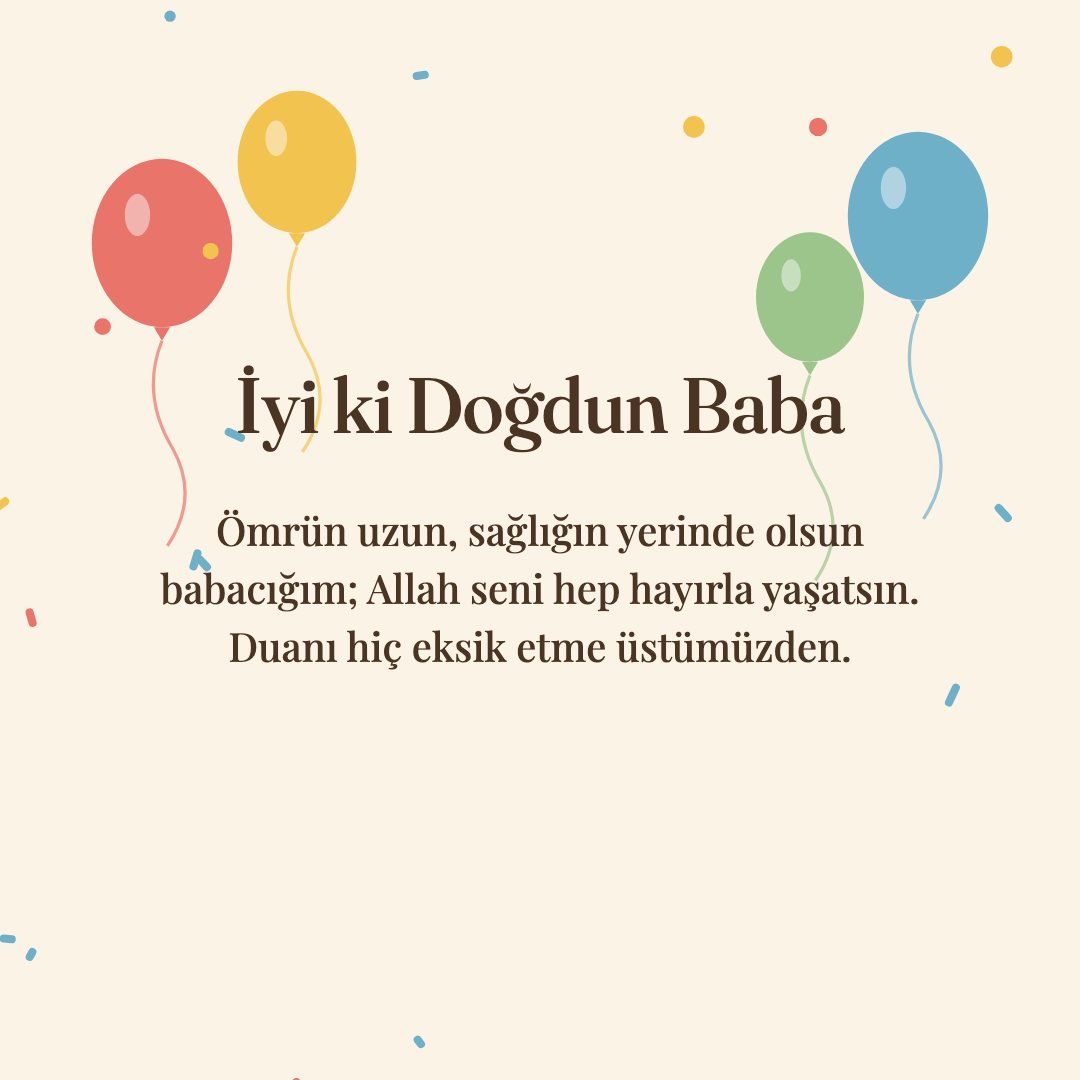 İyi ki Doğdun Baba resimli kart: Ömrün uzun, sağlığın yerinde olsun babacığım; Allah seni hep hayırla yaşatsın. Duanı hiç eksik etme üstümüzden.