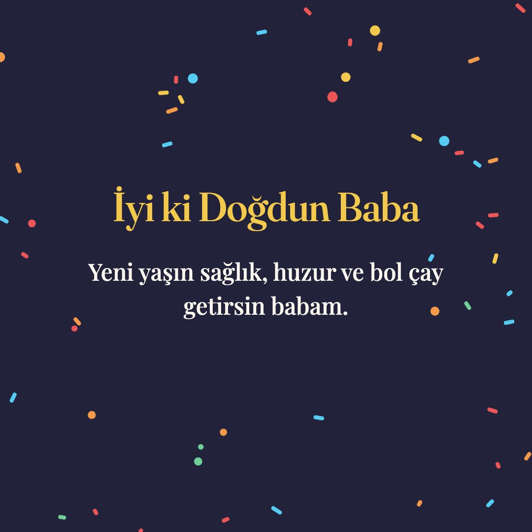 İyi ki Doğdun Baba resimli kart: Yeni yaşın sağlık, huzur ve bol çay getirsin babam.