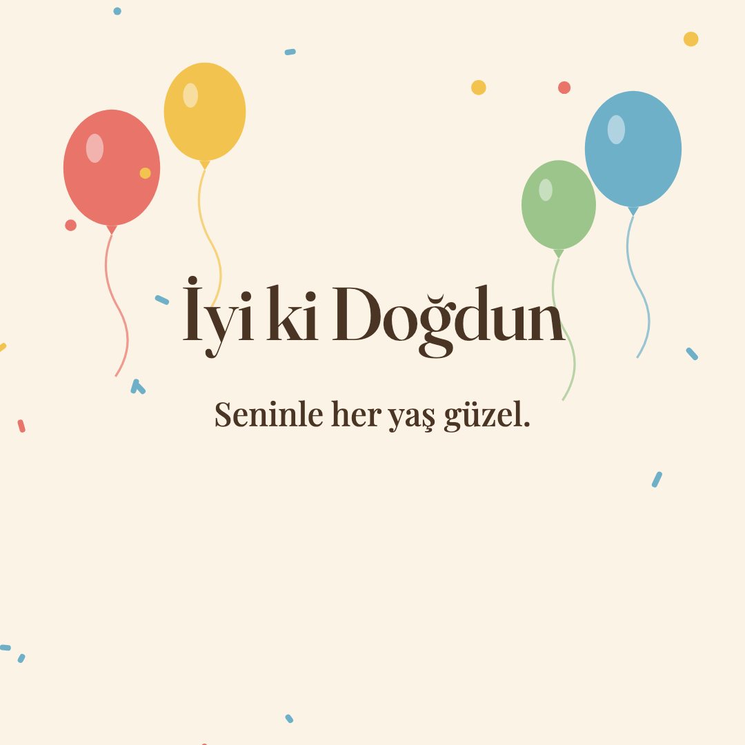 İyi ki Doğdun resimli kart: Seninle her yaş güzel.