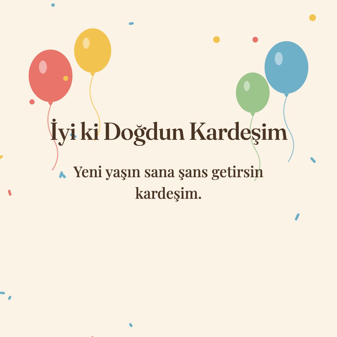 İyi ki Doğdun Kardeşim resimli kart: Yeni yaşın sana şans getirsin kardeşim.