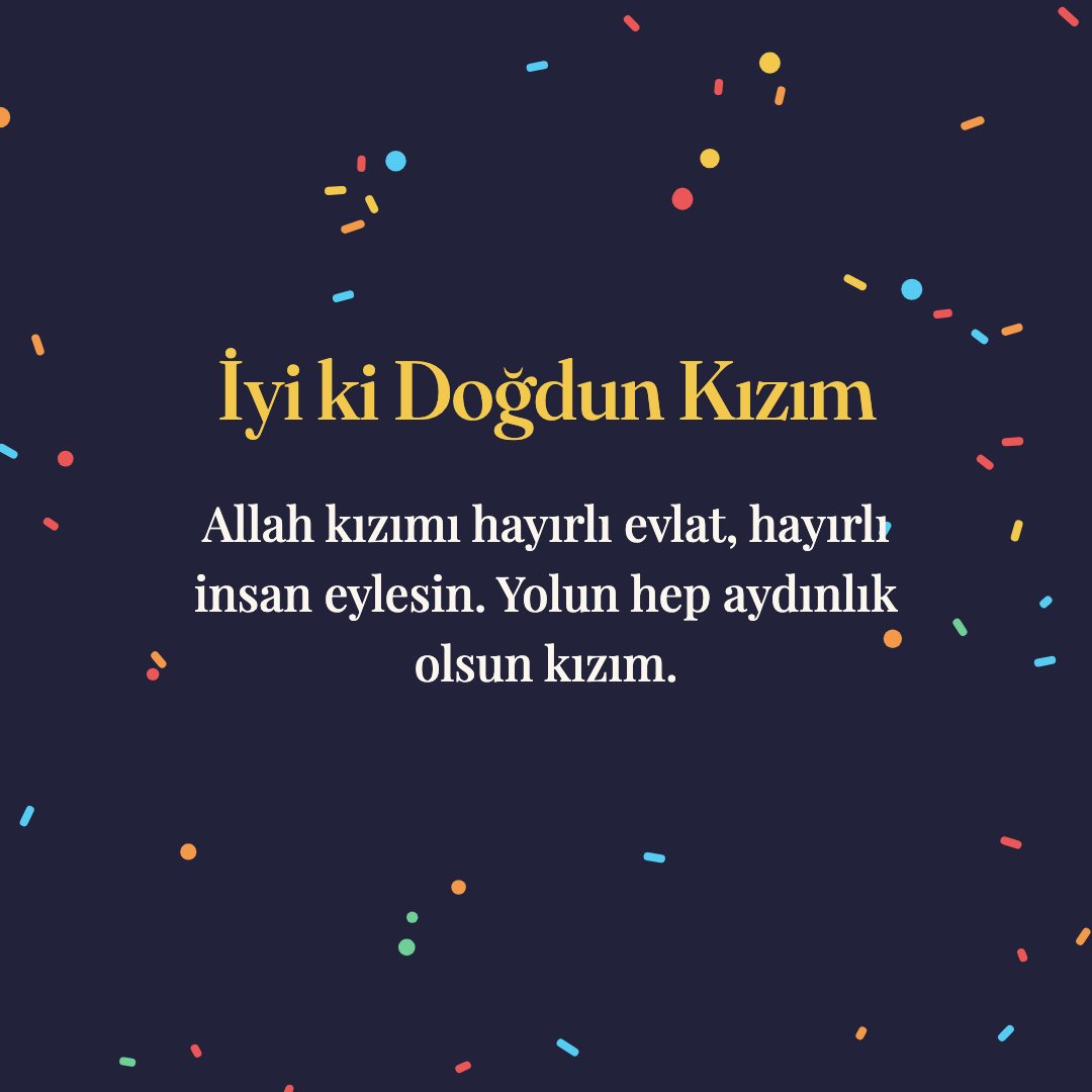 İyi ki Doğdun Kızım resimli kart: Allah kızımı hayırlı evlat, hayırlı insan eylesin. Yolun hep aydınlık olsun kızım.