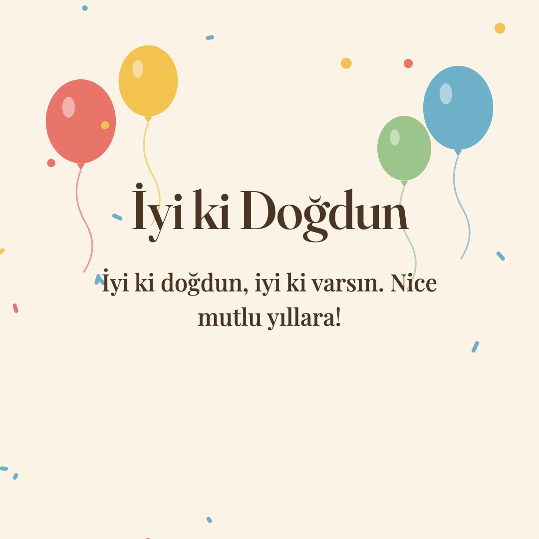 İyi ki Doğdun resimli kart: İyi ki doğdun, iyi ki varsın. Nice mutlu yıllara!