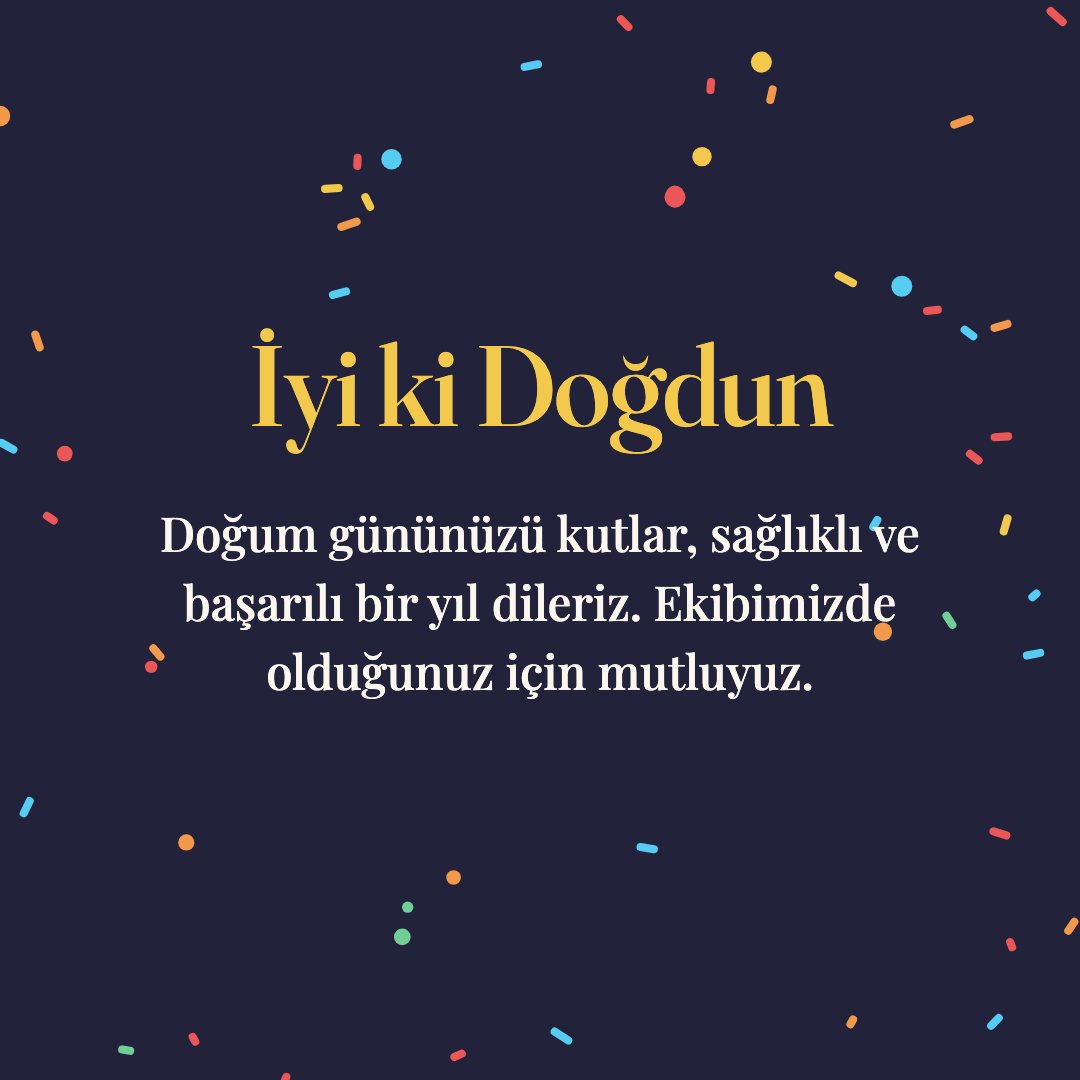 İyi ki Doğdun resimli kart: Doğum gününüzü kutlar, sağlıklı ve başarılı bir yıl dileriz. Ekibimizde olduğunuz için mutluyuz.