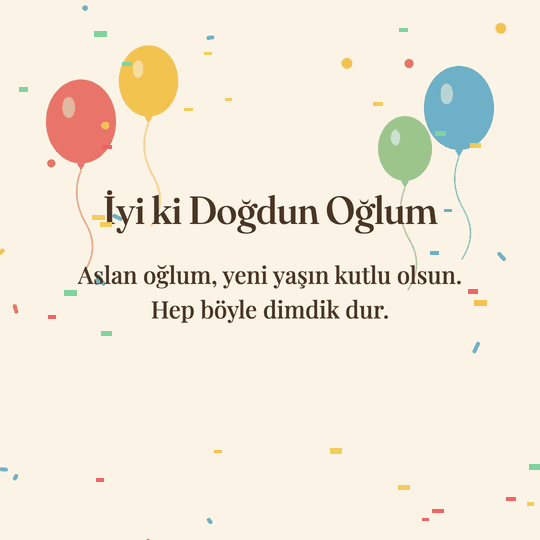 İyi ki Doğdun Oğlum hareketli (GIF) kart: Aslan oğlum, yeni yaşın kutlu olsun. Hep böyle dimdik dur.