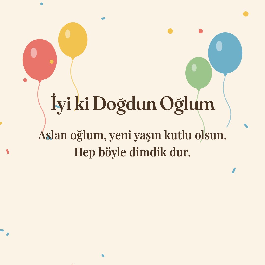 İyi ki Doğdun Oğlum resimli kart: Aslan oğlum, yeni yaşın kutlu olsun. Hep böyle dimdik dur.