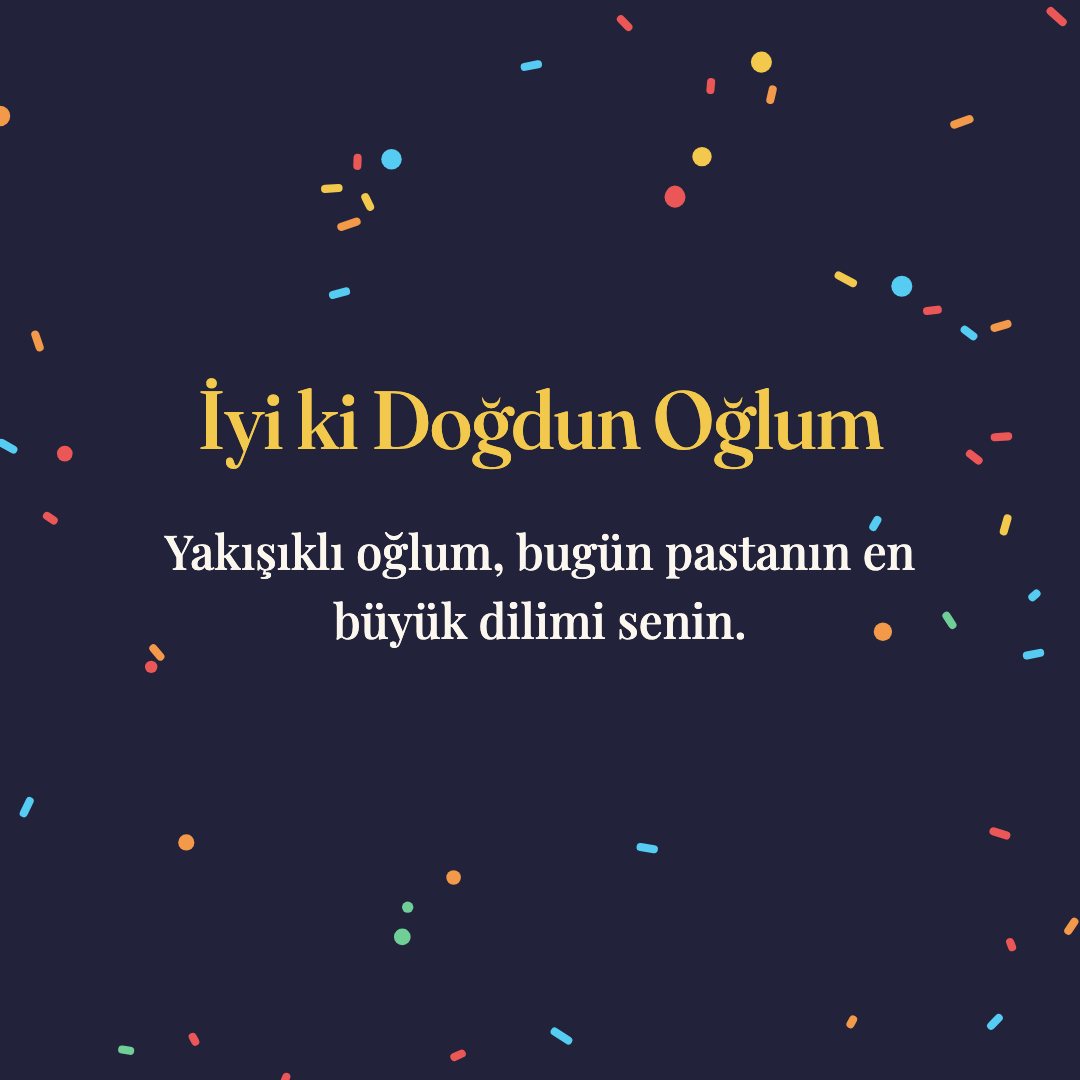İyi ki Doğdun Oğlum resimli kart: Yakışıklı oğlum, bugün pastanın en büyük dilimi senin.