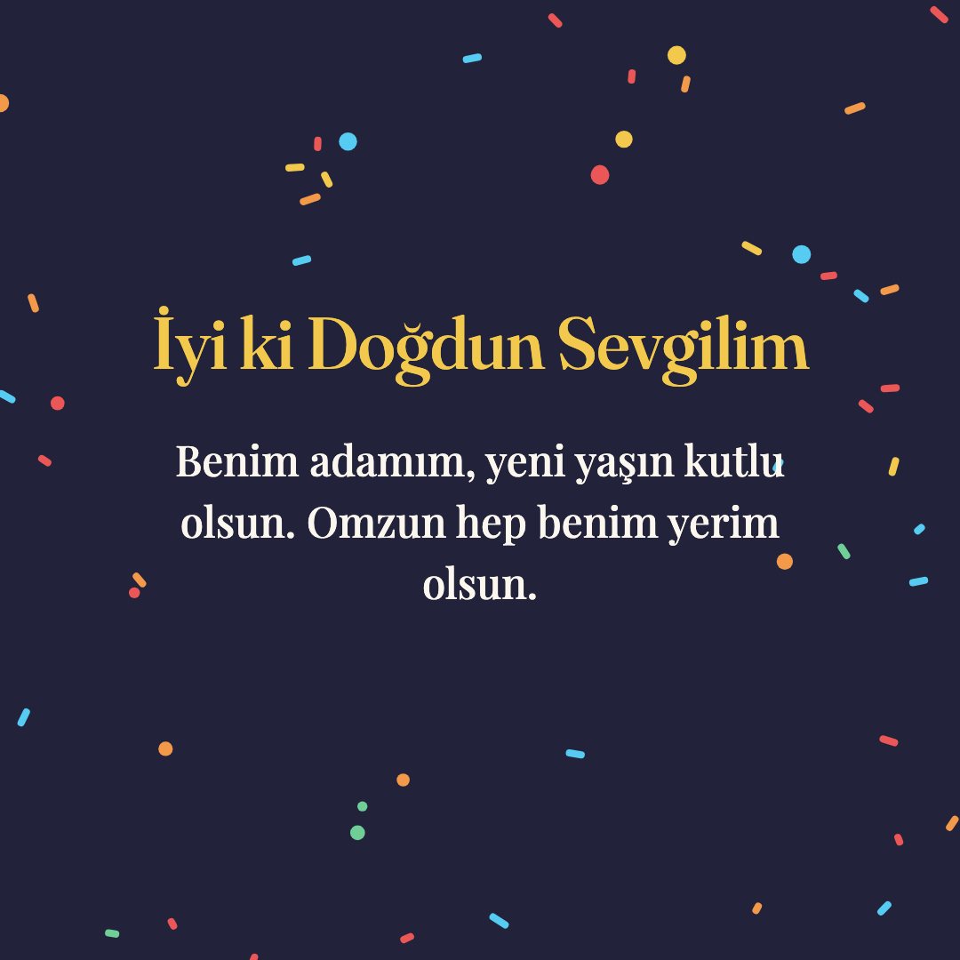 İyi ki Doğdun Sevgilim resimli kart: Benim adamım, yeni yaşın kutlu olsun. Omzun hep benim yerim olsun.