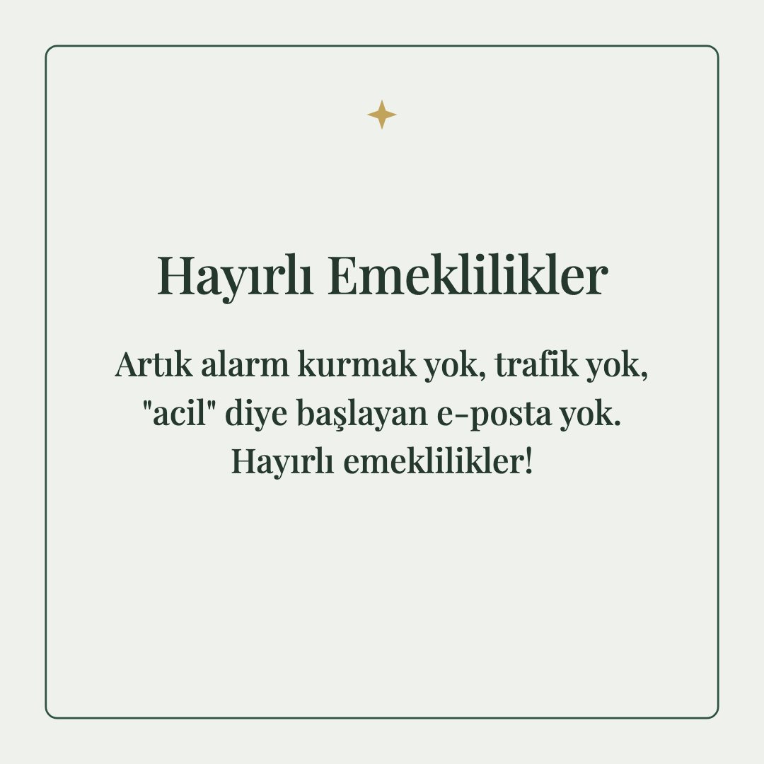 Hayırlı Emeklilikler resimli kart: Artık alarm kurmak yok, trafik yok, "acil" diye başlayan e-posta yok. Hayırlı emeklilikler!