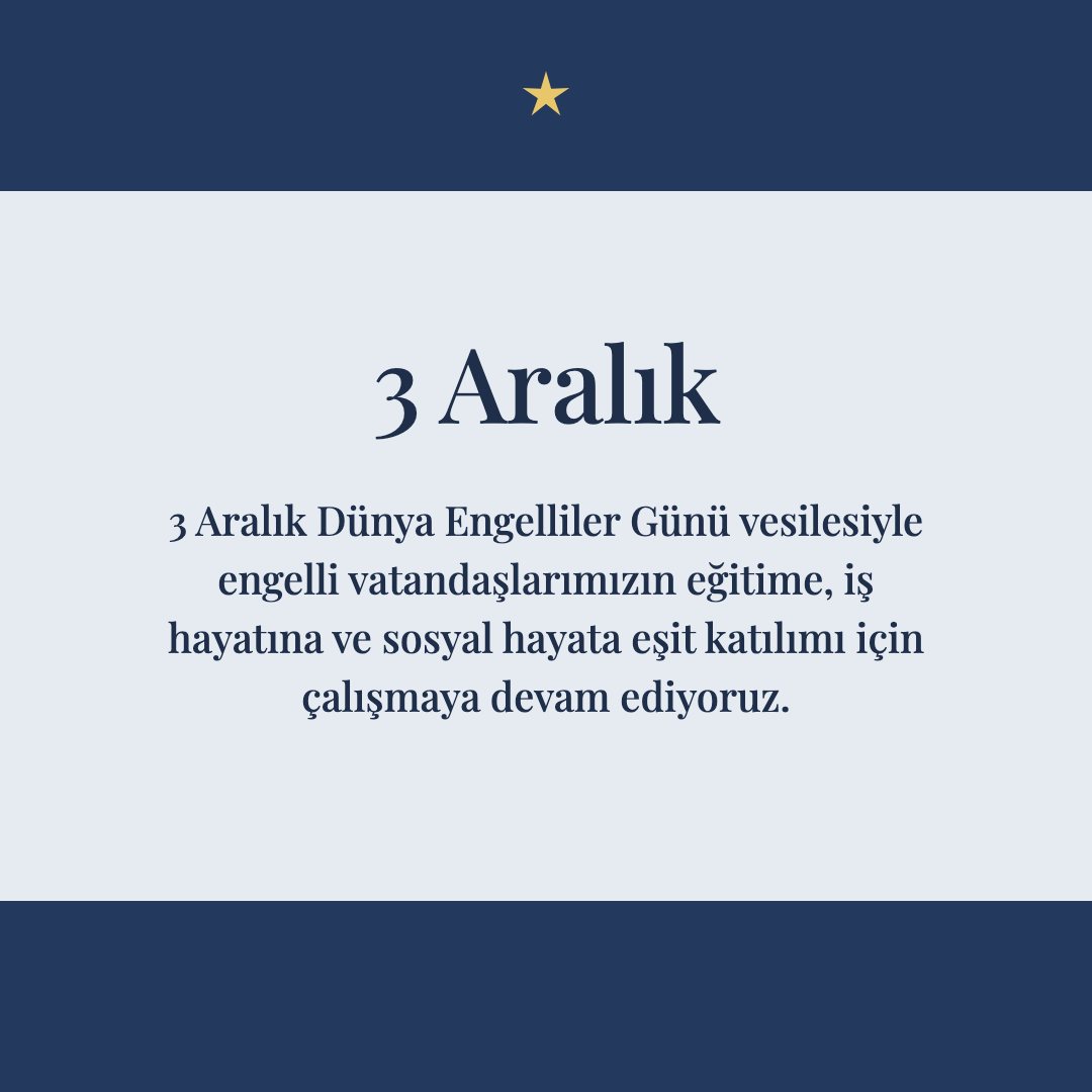 3 Aralık resimli kart: 3 Aralık Dünya Engelliler Günü vesilesiyle engelli vatandaşlarımızın eğitime, iş hayatına ve sosyal hayata eşit katılımı için çalışmaya devam ediyoruz.