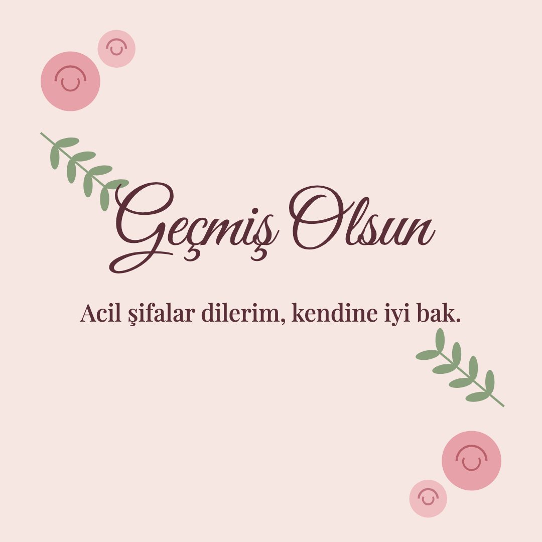 Geçmiş Olsun resimli kart: Acil şifalar dilerim, kendine iyi bak.