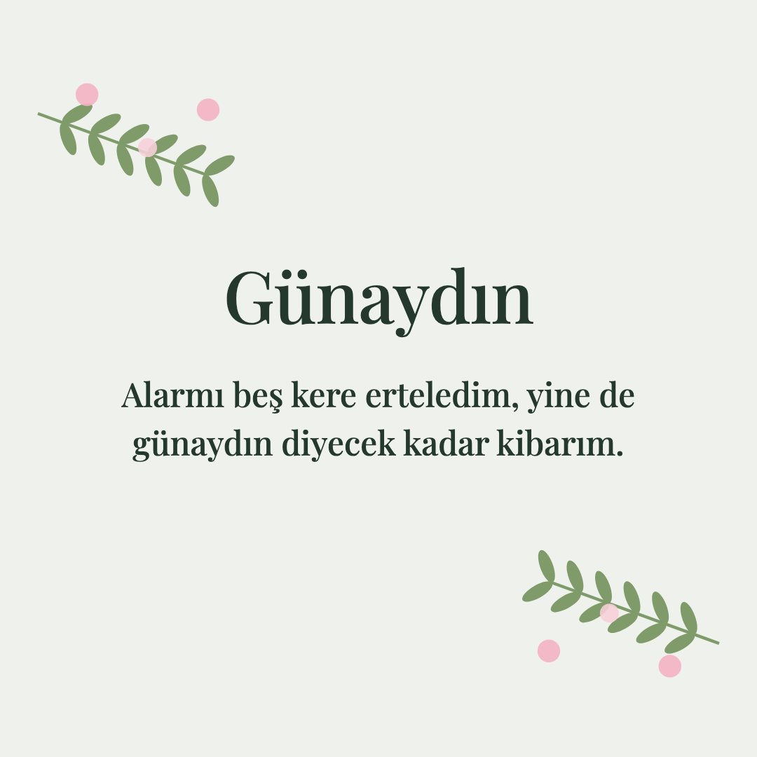 Günaydın resimli kart: Alarmı beş kere erteledim, yine de günaydın diyecek kadar kibarım.