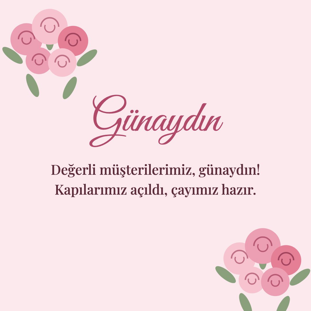 Günaydın resimli kart: Değerli müşterilerimiz, günaydın! Kapılarımız açıldı, çayımız hazır.