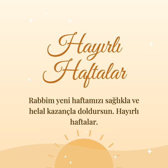 Hayırlı Haftalar hareketli (GIF) kart: Rabbim yeni haftamızı sağlıkla ve helal kazançla doldursun. Hayırlı haftalar.