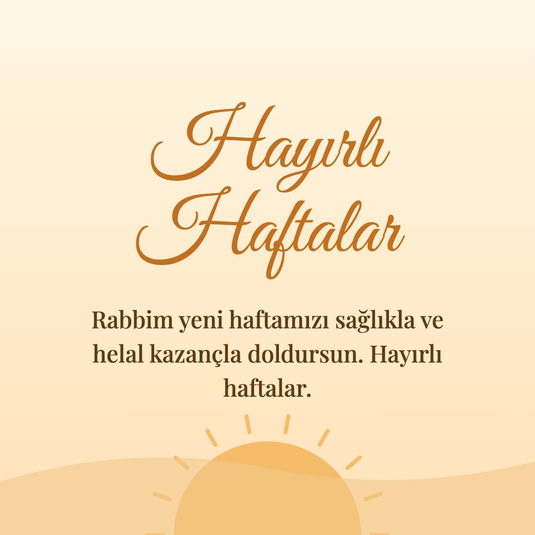 Hayırlı Haftalar resimli kart: Rabbim yeni haftamızı sağlıkla ve helal kazançla doldursun. Hayırlı haftalar.