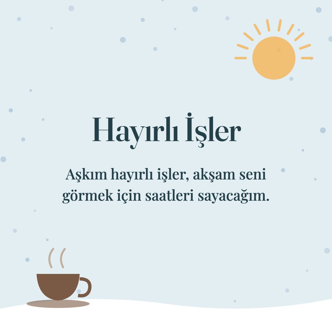 Hayırlı İşler resimli kart: Aşkım hayırlı işler, akşam seni görmek için saatleri sayacağım.