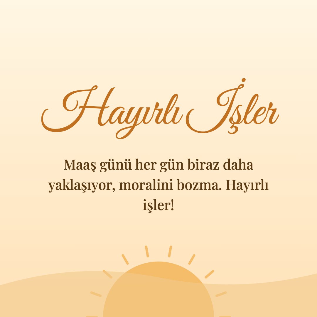 Hayırlı İşler resimli kart: Maaş günü her gün biraz daha yaklaşıyor, moralini bozma. Hayırlı işler!