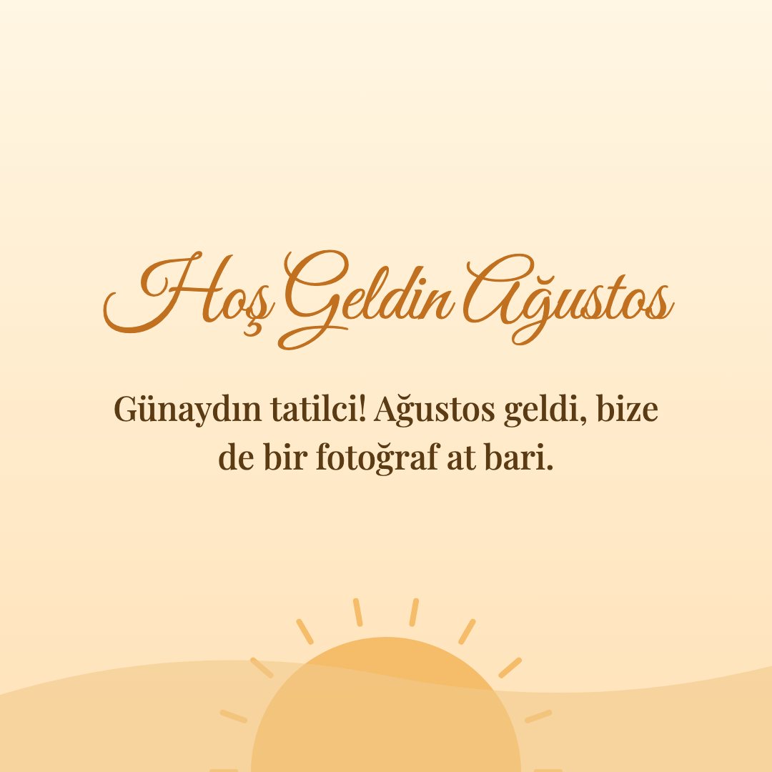 Hoş Geldin Ağustos resimli kart: Günaydın tatilci! Ağustos geldi, bize de bir fotoğraf at bari.