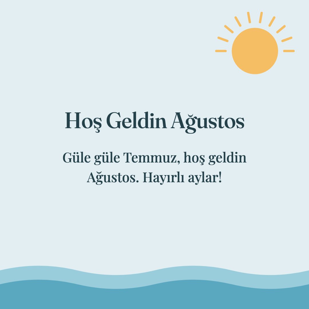 Hoş Geldin Ağustos resimli kart: Güle güle Temmuz, hoş geldin Ağustos. Hayırlı aylar!