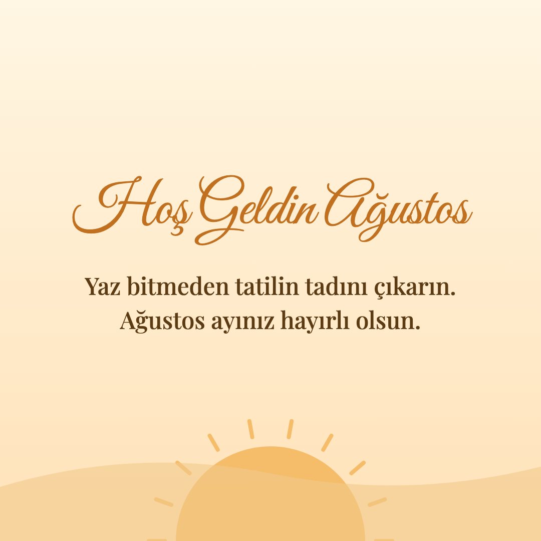 Hoş Geldin Ağustos resimli kart: Yaz bitmeden tatilin tadını çıkarın. Ağustos ayınız hayırlı olsun.