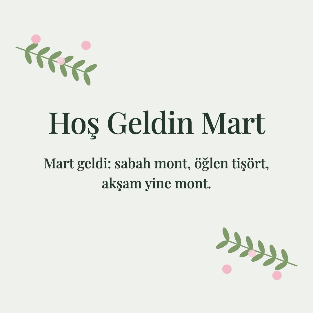 Hoş Geldin Mart resimli kart: Mart geldi: sabah mont, öğlen tişört, akşam yine mont.