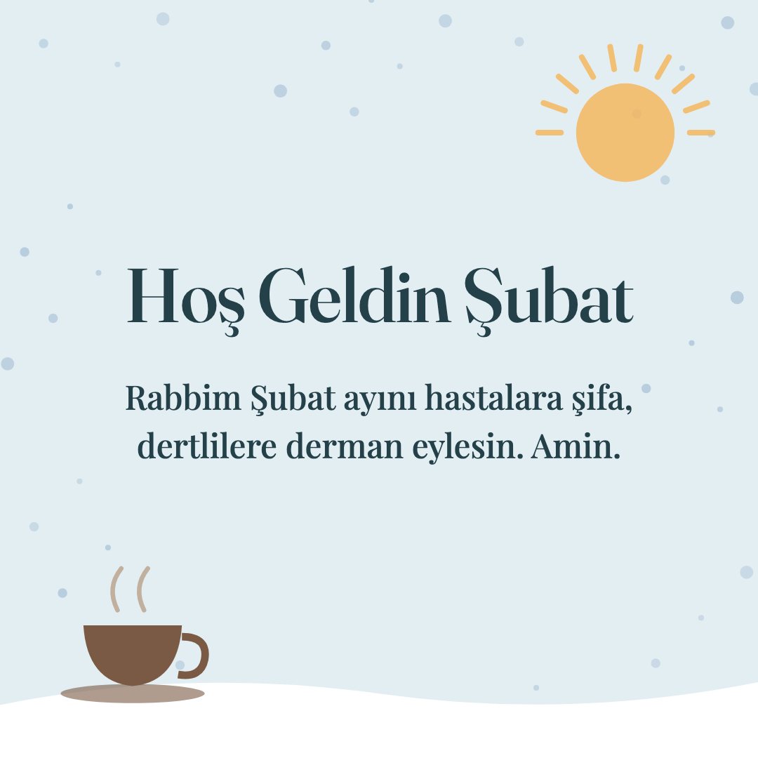 Hoş Geldin Şubat resimli kart: Rabbim Şubat ayını hastalara şifa, dertlilere derman eylesin. Amin.