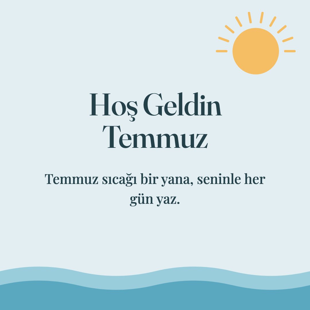 Hoş Geldin Temmuz resimli kart: Temmuz sıcağı bir yana, seninle her gün yaz.