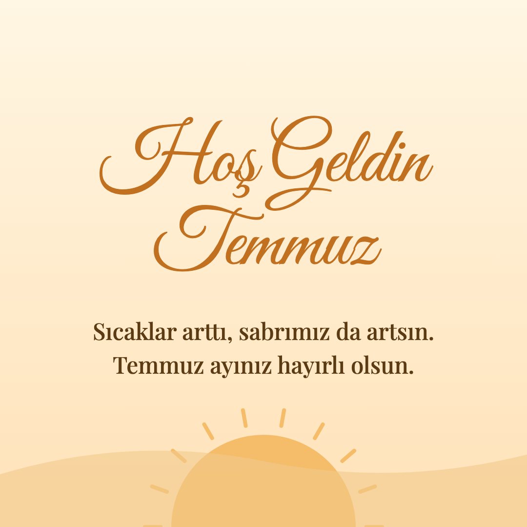 Hoş Geldin Temmuz resimli kart: Sıcaklar arttı, sabrımız da artsın. Temmuz ayınız hayırlı olsun.