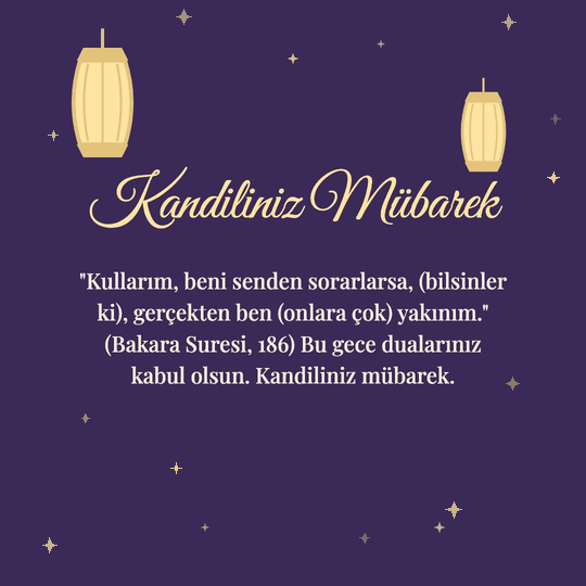 Kandiliniz Mübarek hareketli (GIF) kart: "Kullarım, beni senden sorarlarsa, (bilsinler ki), gerçekten ben (onlara çok) yakınım." (Bakara Suresi, 186) Bu gece dualarınız kabul olsun. Kandiliniz mübarek.