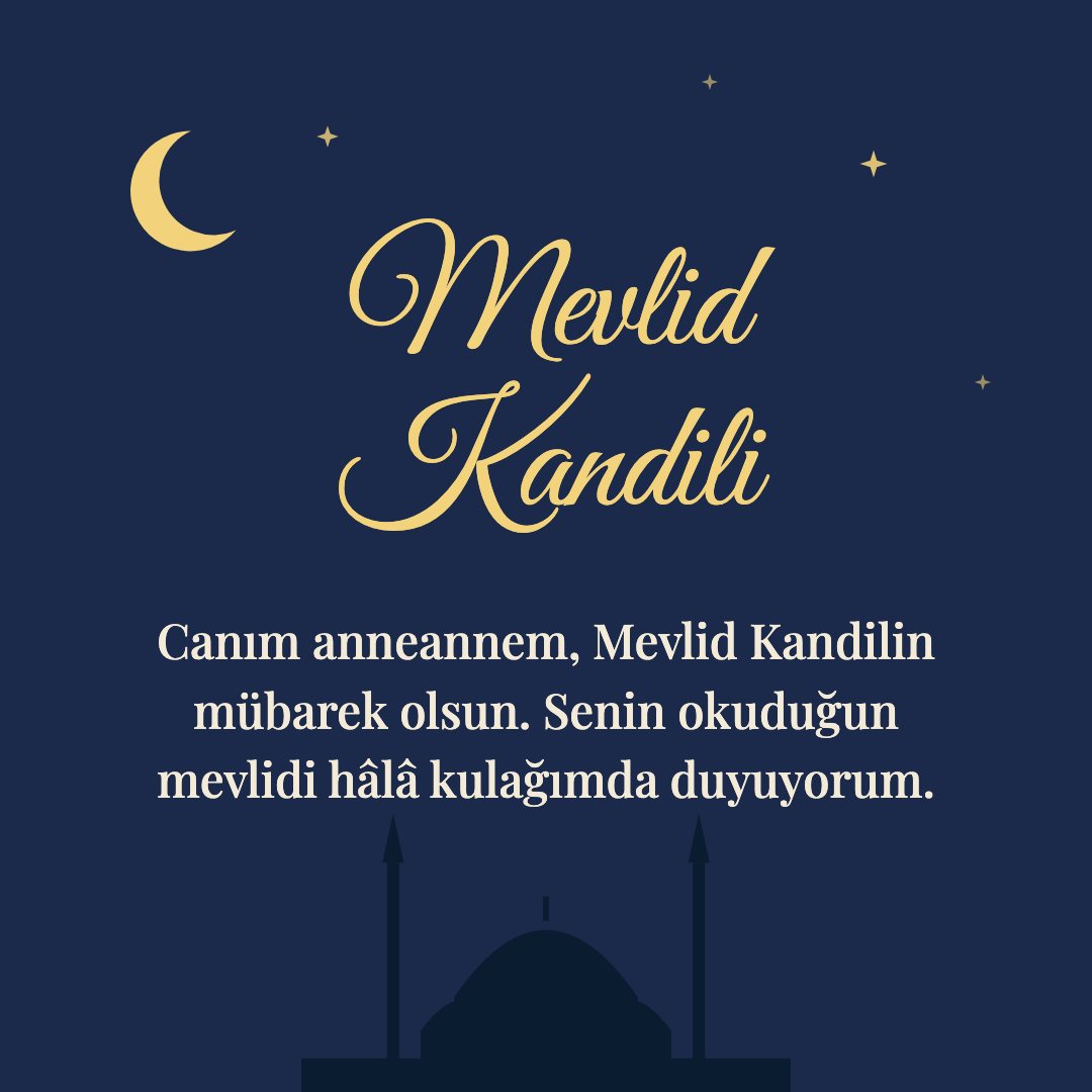 Mevlid Kandili resimli kart: Canım anneannem, Mevlid Kandilin mübarek olsun. Senin okuduğun mevlidi hâlâ kulağımda duyuyorum.