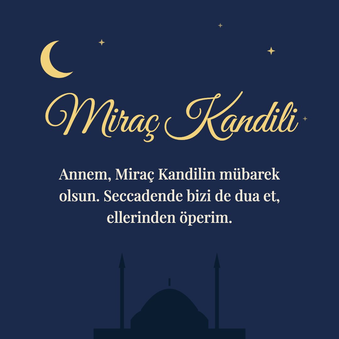 Miraç Kandili resimli kart: Annem, Miraç Kandilin mübarek olsun. Seccadende bizi de dua et, ellerinden öperim.