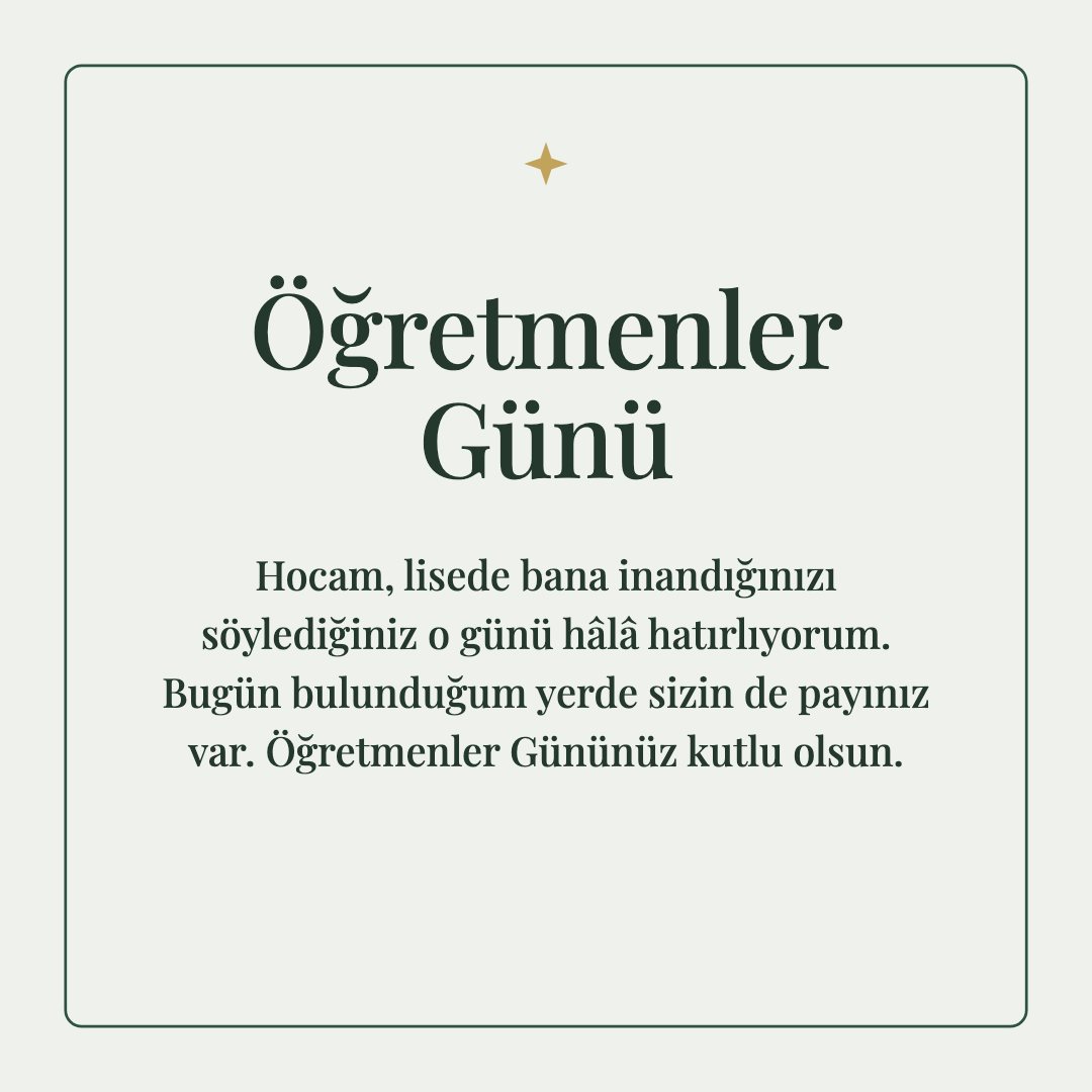 Öğretmenler Günü resimli kart: Hocam, lisede bana inandığınızı söylediğiniz o günü hâlâ hatırlıyorum. Bugün bulunduğum yerde sizin de payınız var. Öğretmenler Gününüz kutlu olsun.