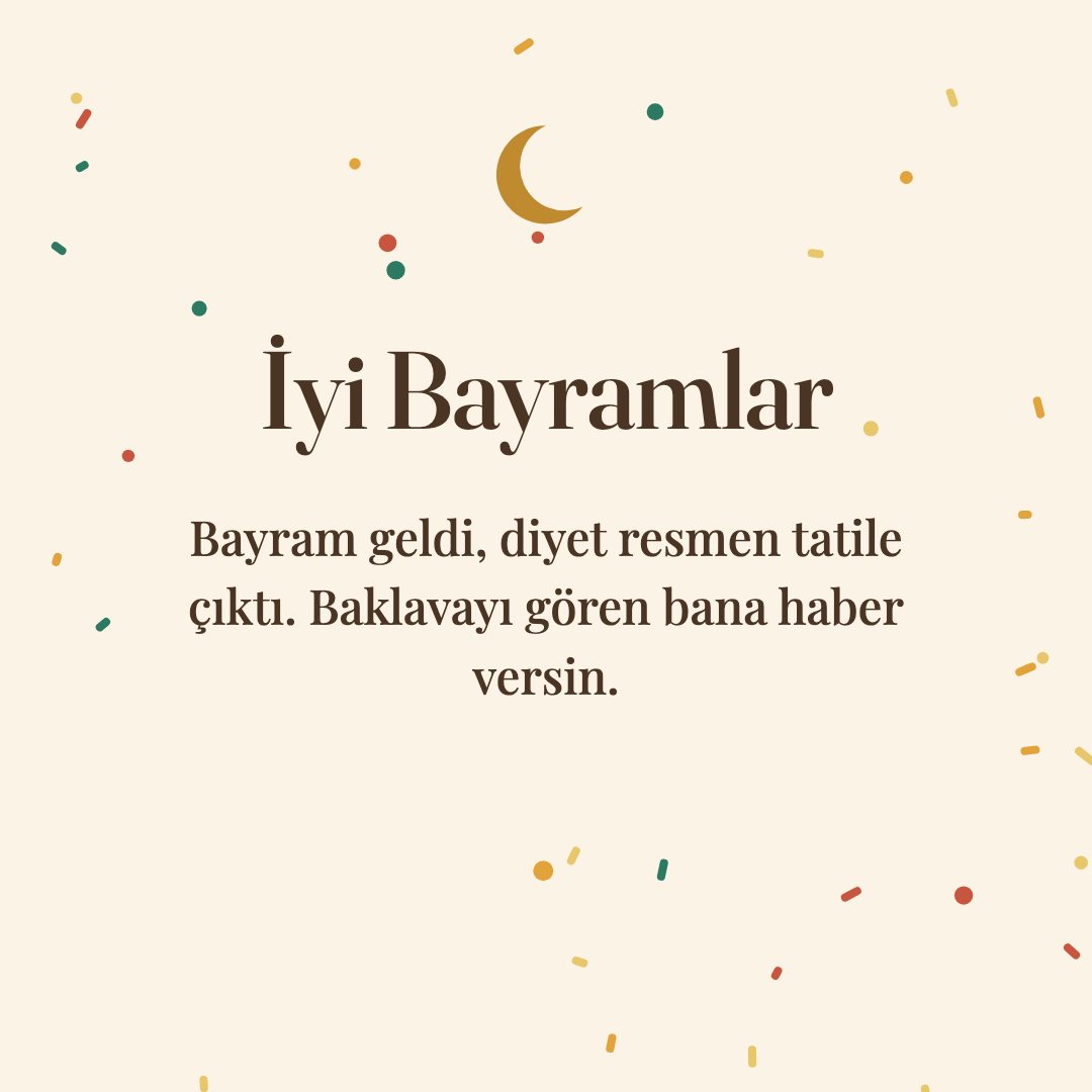 İyi Bayramlar resimli kart: Bayram geldi, diyet resmen tatile çıktı. Baklavayı gören bana haber versin.