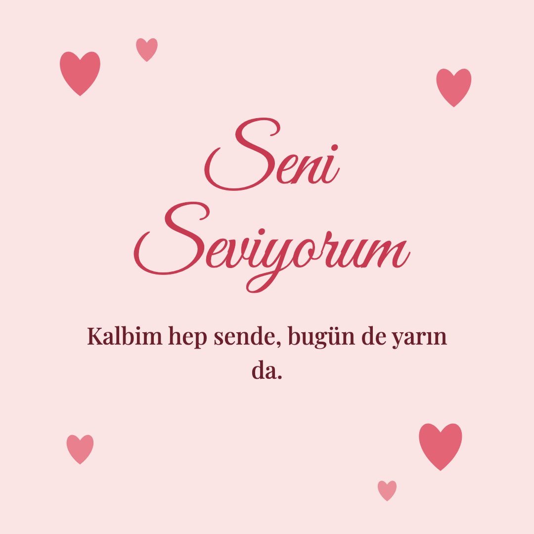 Seni Seviyorum resimli kart: Kalbim hep sende, bugün de yarın da.
