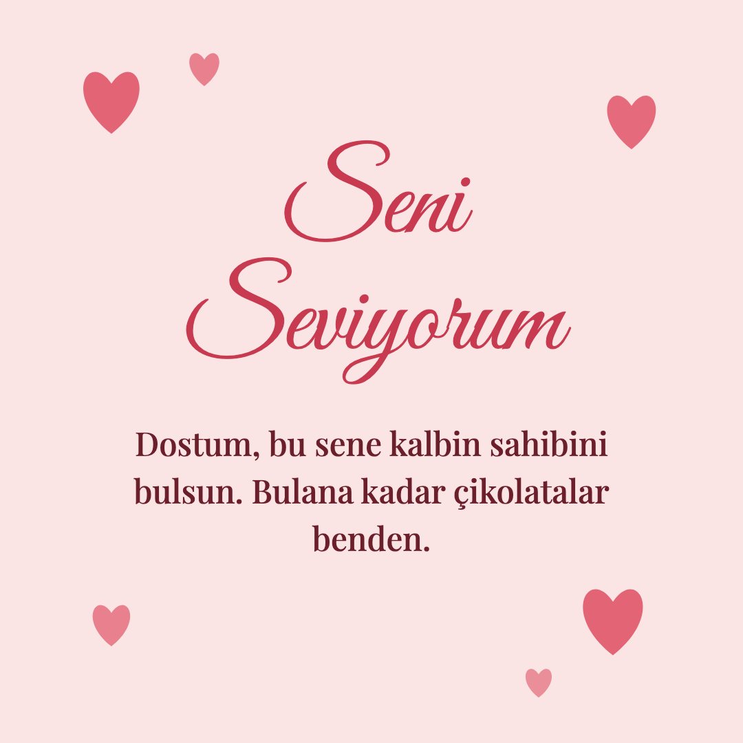 Seni Seviyorum resimli kart: Dostum, bu sene kalbin sahibini bulsun. Bulana kadar çikolatalar benden.