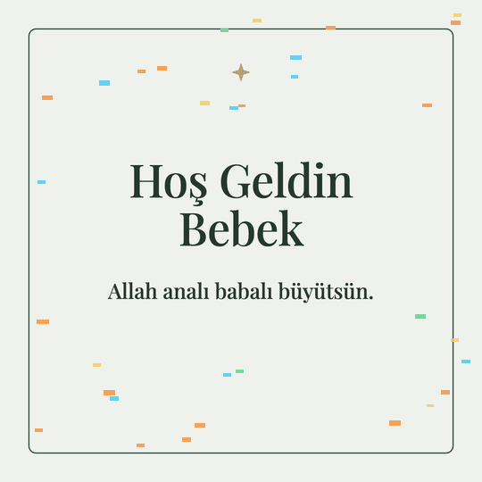 Hoş Geldin Bebek hareketli (GIF) kart: Allah analı babalı büyütsün.