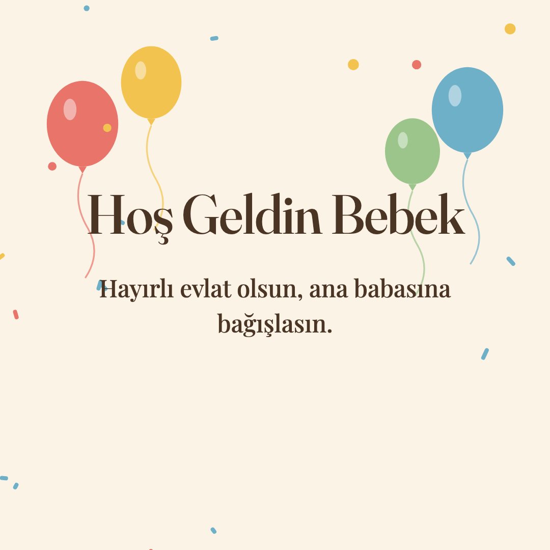 Hoş Geldin Bebek resimli kart: Hayırlı evlat olsun, ana babasına bağışlasın.