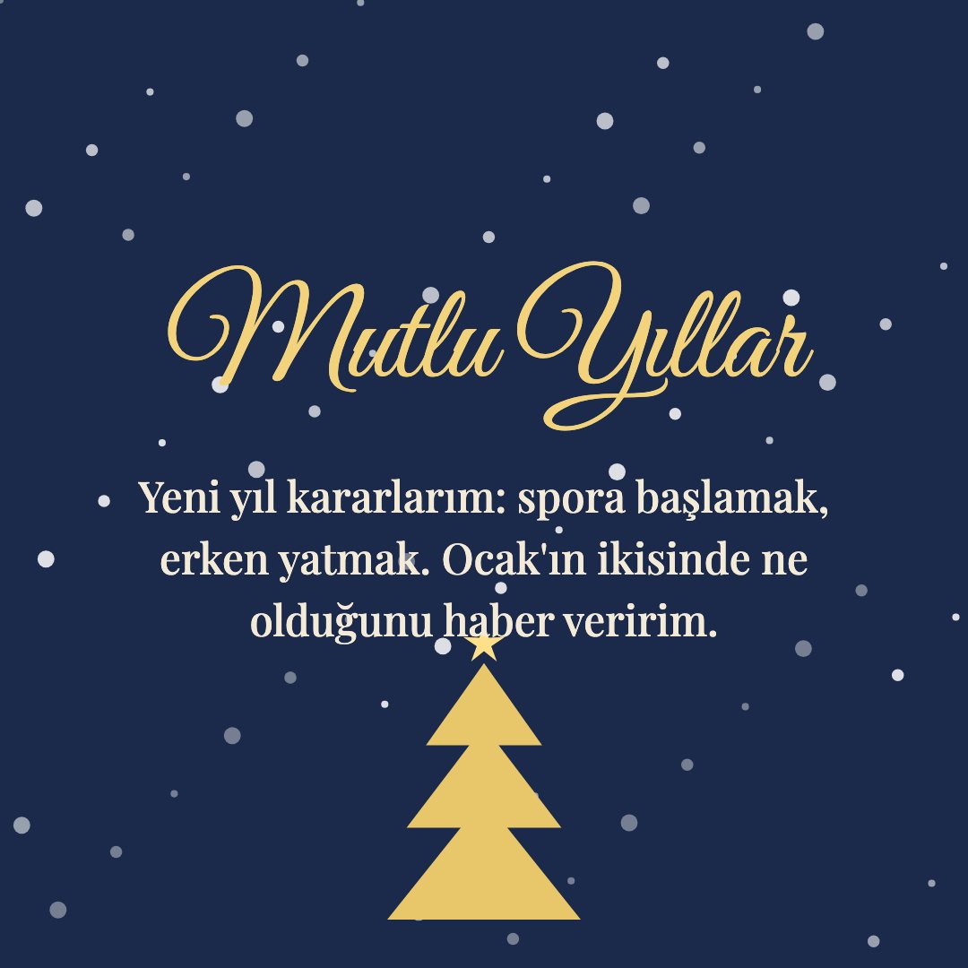 Mutlu Yıllar resimli kart: Yeni yıl kararlarım: spora başlamak, erken yatmak. Ocak'ın ikisinde ne olduğunu haber veririm.